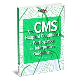 The CMS Conditions of Participation and Interpretive Guidelines
