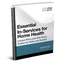 Essential In-Services for Home Health: Lesson Plans and Self-Study Guides for Aides and Nurses, 2025