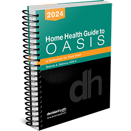 Home Health Guide to OASIS: A Reference for Field Staff, 2024