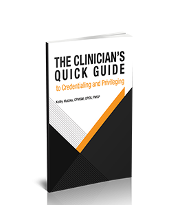 The Clinician's Quick Guide to Credentialing and Privileging