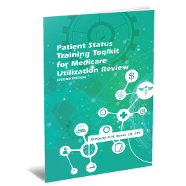 Patient Status Training Toolkit for Medicare Utilization Review, Second Edition