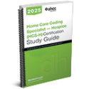 Home Care Coding Specialist – Hospice (HCS-H) Certification Study Guide, 2025